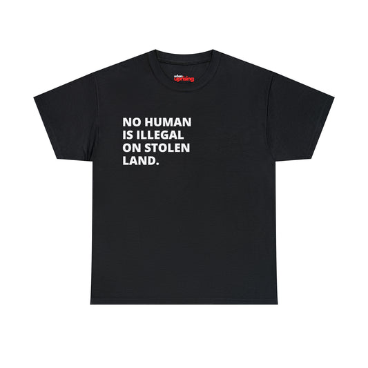 No Human is Illegal (Black) - Racial Equality Tee