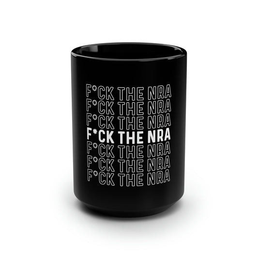 F*ck the NRA (Black) - Gun Control Black Mug, 15oz